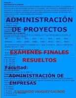 Administración de Proyectos-Exámenes Finales Resueltos: Facultad: Administración de Empresas
