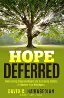 Hope Deferred: Overcoming Disappointment and achieving Victory
