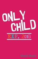 Only Child Exp. 2018 Sheet Music