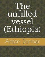 The Unfilled Vessel (Ethiopia)