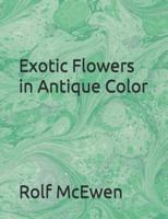 Exotic Flowers in Antique Color