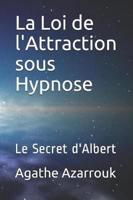 La Loi de l'Attraction Sous Hypnose