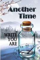 Another Time: Book 3: A Collection of Work by Write You Are