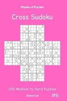 Master of Puzzles Cross Sudoku - 200 Medium to Hard Puzzles Vol.6