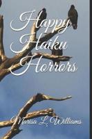 Happy Haiku Horrors