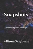 Snapshots (excerpts of poems on images): The poetry of Allison Grayhurst