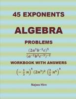45 Algebra Problems (EXPONENTS)