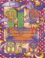 Big Kids Coloring Book: Celtic Crosses & Curious Calligraphy: 48+ line-art illustrations to color on single-sided pages plus bonus pages from the artist's most popular coloring books