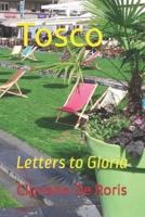 Tosco: Letters to Gloria