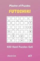 Master of Puzzles Futoshiki - 400 Hard Puzzles 6X6 Vol.17