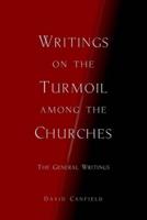 Writings on the Turmoil Among the Churches