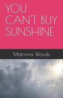 You Can't Buy Sunshine