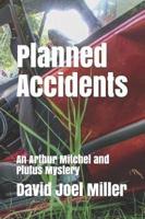 Planned Accidents