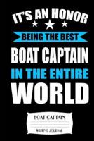 It's An Honor Being The Best Boat Captain In The Entire World Boat Captain Writing Journal