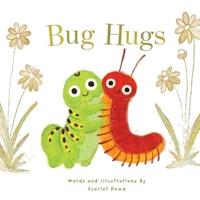Bug Hugs