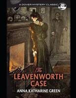 The Leavenworth Case (Annotated)