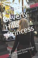 Beverly Hills Princess: Diamond Diva Princess on Rodeo Drive