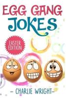 Egg Gang Jokes - Easter Edition