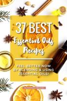 37 Best Essential Oils Recipes