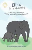 Ellie's Elephants: A true story of a little girl and her wish for chain-free elephants