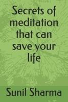 Secrets of Meditation That Can Save Your Life