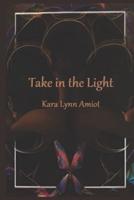 Take in the Light