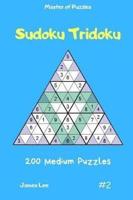 Master of Puzzles - Sudoku Tridoku 200 Medium Puzzles Vol.2