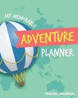 My Memorable Adventure Planner Travel Journal