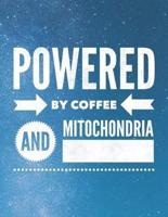 Powered By Coffee And Mitochondria