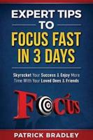 Expert Tips to Focus Fast in 3 Days