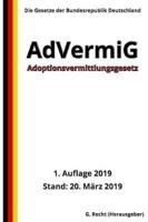 Adoptionsvermittlungsgesetz - Advermig, 1. Auflage 2019