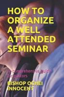How to Organize a Well Attended Seminar