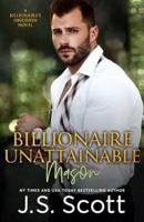 Billionaire Unattainable | Mason: A Billionaire's Obsession Novel