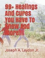 99+ Healings and Cures You Have to Know and More!