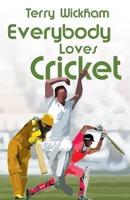 Everybody Loves Cricket