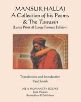 MANSUR HALLAJ A Collection of His Poems & The Tawasin