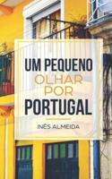 Um pequeno olhar por Portugal: Kurzgeschichten aus Portugal in einfachem Portugiesisch