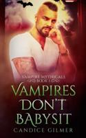 Vampires Don't Babysit: A Mythical Knights Jackstone Vampire Romance