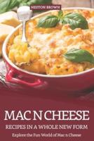 Mac N Cheese Recipes in a Whole New Form