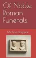 Of Noble Roman Funerals