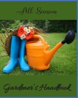 All Seasons Gardener's Handbook