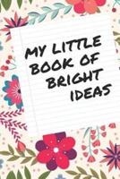 My Little Book of Bright Ideas
