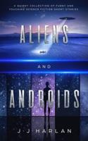 Aliens and Androids