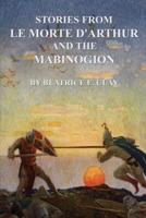 Stories from Le Morte d'Arthur and the Mabinogion