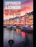 COPENHAGEN AND DENMARK FOR TRAVELERS. The Total Guide
