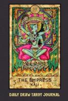 Daily Draw Tarot Journal, The Empress Kali
