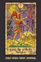 Daily Draw Tarot Journal, King of Wands Anubis
