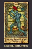 Daily Draw Tarot Journal, Knight of Pentacles Warrior