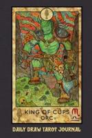 Daily Draw Tarot Journal, King of Cups Orc