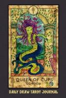 Daily Draw Tarot Journal, Queen of Cups Gorgon